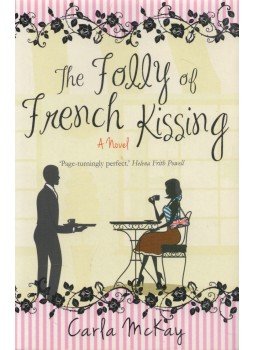 Carla McKay - The Folly of French Kissing,  2012 antikvár könyv