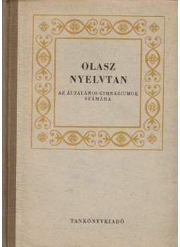 Herczeg Gyula - Olasz nyelvtan Herczeg Gyula - Olasz nyelvtan, Budapest 1965 antikvár könyv