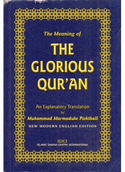 Muhammad Marmaduke Pickthall - The Meaning of the Glorious Qur'an Muhammad Marmaduke Pickthall - The Meaning of the Glorious Qur'an, Birmingham 2008 antikvár könyv