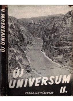 Dr. Cavallier József, Vitéz Fraknóy József - Új universum II. kötet Dr. Cavallier József, Vitéz Fraknóy József - Új universum II. kötet, Budapest 0 antikvár könyv