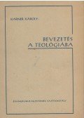 Karner Károly - Bevezetés a teológiába