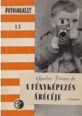 Dr. Gyulai Ferenc - A fényképezés ábécéje