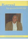 Kánnai Magdolna - Karcsi - Egy gyermekvédő útja