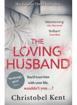 Christobel Kent - The Loving Husband Christobel Kent - The Loving Husband, London 2016 antikvár könyv