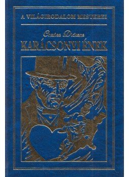 Charles Dickens - Karácsonyi ének / Harangszó Charles Dickens - Karácsonyi ének / Harangszó, 2002 antikvár könyv