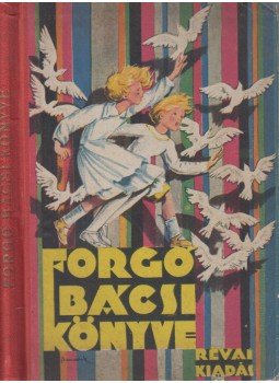 Ágai Adolf - Forgó bácsi könyve Ágai Adolf - Forgó bácsi könyve, Budapest 0 antikvár könyv