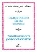 Wertzberger Péter - A fejedelemés az orvosa - Találkozásom Paracelsussal