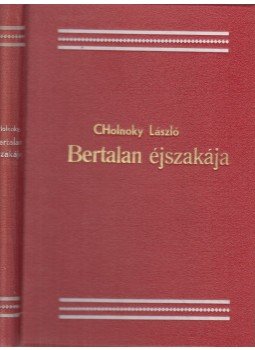 Cholnoky László - Bertalan éjszakája Cholnoky László - Bertalan éjszakája, Budapest 1918 antikvár könyv