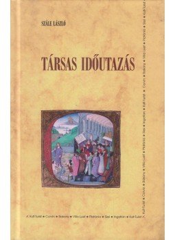 Szále László - Társas időutazás Szále László - Társas időutazás, Budapest 2019 antikvár könyv