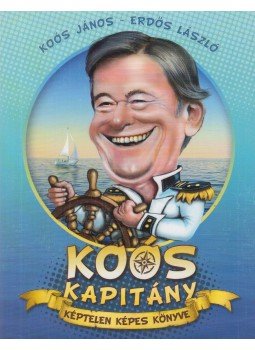 Koós János, Erdős László - Koós kapitány képtelen képes könyve Koós János, Erdős László - Koós kapitány képtelen képes könyve, 2018 antikvár könyv