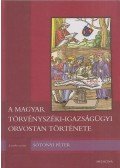 Sótonyi Péter szerk. - A magyar törvényszéki-igazságügyi orvostan története