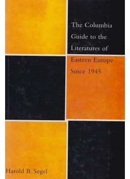 Harold B. Segel - The Columbia Guide to the Literature of Eastern Europe Since 1945, New York 2002 antikvár könyv