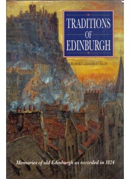 Robert Chambers - Traditions of Edinburgh: Memories of old Edingurgh as recorded in 1824, Edinburgh 1996 antikvár könyv