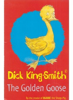 Dick King-Smith - The Golden Goose Dick King-Smith - The Golden Goose, London 2003 antikvár könyv