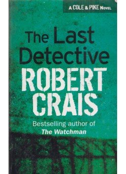 Crais, Robert - The Last Detective Crais, Robert - The Last Detective, London 2008 antikvár könyv