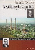 Fellegi Tamás - A villanytelepi fiú