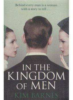 Kim Barnes - In the Kingdom of Men Kim Barnes - In the Kingdom of Men, London 2013 antikvár könyv