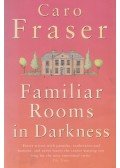 Caro Fraser - Familiar Rooms in Darkness