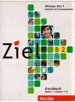 Dallapiazza, Rosa-Maria, Sandra Evans, Roland Fischer, Kilimann, Angela, Schümann, Anja, Maresa Winkler - Ziel Kursbuch B2 Band 1, Ismaning 2008 antikvár könyv