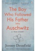 Jeremy Dronfield - The Boy Who Followed His Father into Auschwitz
