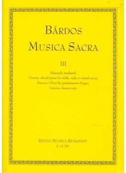 Bárdos Lajos - Musica Sacra III. Bárdos Lajos - Musica Sacra III., Budapest 2003 antikvár könyv