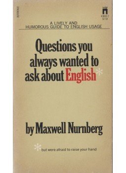 Maxwell Nurnberg - Questions You Always Wanted To Ask About English, New York 1972 antikvár könyv