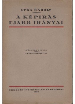 Lyka Károly - A képírás ujabb irányai, Budapest 1922 antikvár könyv