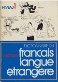Jean Dubois,Francoise Dubois-Charlier - Dictionnaire du Francais Langue Etrangere - Niveau 1