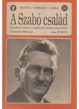 Baróti Géza, Forgács István, Liska Dénes - A Szabó család 51. Baróti Géza, Forgács István, Liska Dénes - A Szabó család 51., Budapest 1966 antikvár könyv