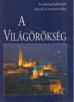 Buris László, Domina István, Nagy Éva - A világörökség Buris László, Domina István, Nagy Éva - A világörökség, Budapest 1997 antikvár könyv