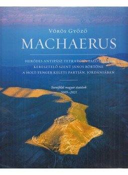 Vörös Győző - Machaerus (dedikált) Vörös Győző - Machaerus (dedikált), Budapest 2021 antikvár könyv