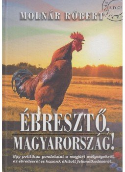 Molnár Róbert - Ébresztő, Magyarország!, Budapest 2012 antikvár könyv