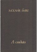 Molnár Imre - A csuhás (dedikált)