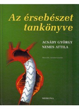 Acsády György dr., Dr. Nemes Attila - Az érsebészet tankönyve Acsády György dr., Dr. Nemes Attila - Az érsebészet tankönyve, Budapest 2007 antikvár könyv