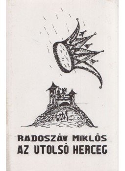 - Az utolsó herceg / Poslednji knez - Az utolsó herceg / Poslednji knez, Budapest 1994 antikvár könyv
