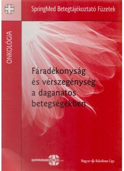  - Fáradékonyság és vérszegénység a daganatos betegségekben, Budapest 2004 antikvár könyv