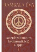 Rambala Éva - Az erőszakmentes kommunikáció alapjai