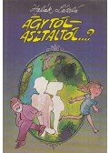 Halák László - Ágytól-asztaltól...? (dedikált)