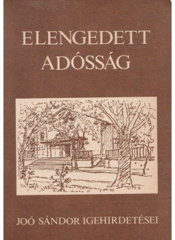 Joó Sándor - Elengedett adósság Joó Sándor - Elengedett adósság, Budapest 1988 antikvár könyv