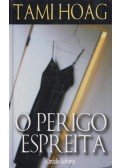 Tami Hoag - O perigo espreita