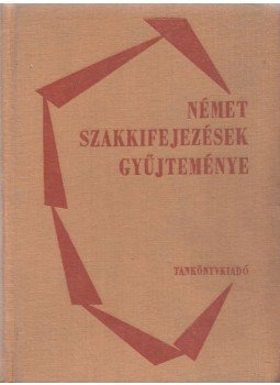 Szabó Gyula - Német szakkifejezések gyűjteménye, Budapest 1969 antikvár könyv