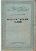 Sabatini, Rafael - Borgia Caesar élete I-II.