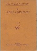 Szathmáry István - A szép lovagja