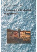 Bokor József,Szabó Tibor - A kommunikáció elmélete és gyakorlata