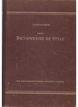 Reum, Albrecht - Petit Dictionnaire de style Reum, Albrecht - Petit Dictionnaire de style, Leipzig 1953 antikvár könyv
