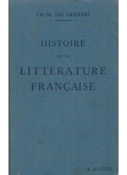 des Granges, Ch.-M. - Histoire de la littérature Francaise, Paris 1946 antikvár könyv