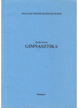 Erdős István - Gimnasztika Erdős István - Gimnasztika, Budapest 0 antikvár könyv