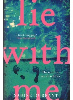 Sabine Durrant - Lie With Me Sabine Durrant - Lie With Me, London 2016 antikvár könyv