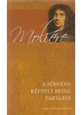 Moliére - A fösvény / Képzelt beteg / Tartuffe