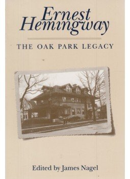 Ernest Hemingway - The Oak Park Legacy, London 1996 antikvár könyv
